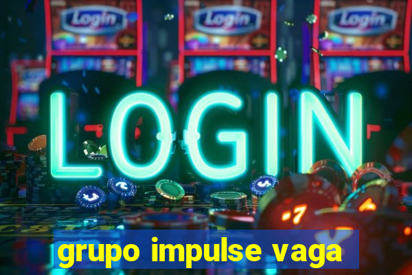 grupo impulse vaga